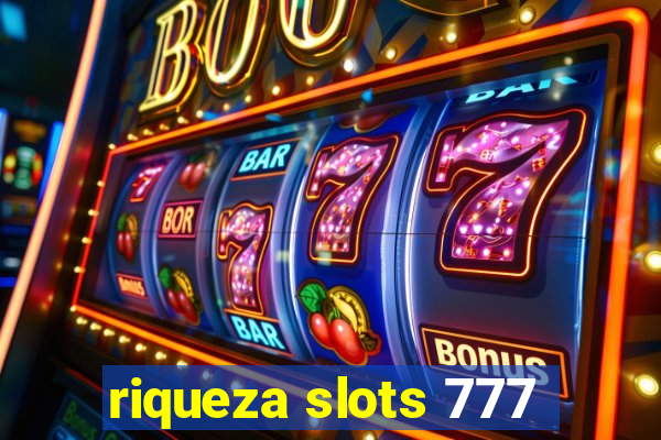 riqueza slots 777